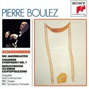 Pierre Boulez, BBC Symphony Orchestra - Schoenberg: Die Jakobsleiter, Chamber Symphony № 1, Begleitmusik zu einer Lichtspielszene (1993)