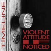 Violent Attitude If Noticed – Timeline (2011)