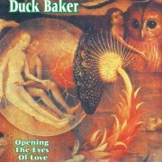 Duck Baker - Opening the Eyes of Love (2011)