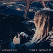 Vanessa Peters - Flying On Instruments (2024) [Hi-Res]