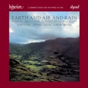 Martyn Hill, Stephen Varcoe, Clifford Benson - Finzi: Earth and Air and Rain - Five Song Cycles (2009)