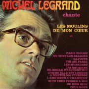 Michel Legrand - Michel Legrand chante les moulins de mon coeur (1970/2022) Hi Res