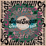 Soul Sugar - Just a little talk (2024)