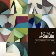 VA - Totally Mobilee – The Greatest Hits 2019 (2020)