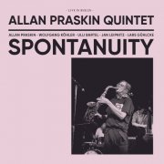 Allan Praskin Quintet - Spontanuity (2023)
