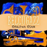 Omolewa Osain - Belcugazz (2024) [Hi-Res]
