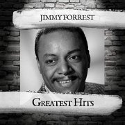 Jimmy Forrest - Greatest Hits (2019)