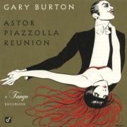 Gary Burton - Astor Piazzolla Reunion: A Tango Excursion (1998)