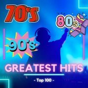 VA - 70s & 80s & 90s - Top 100 - Greatest Hits (2024)