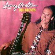 Larry Carlton - Kid Gloves (1992)