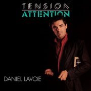 Daniel Lavoie - Tension Attention (2023) Hi-Res