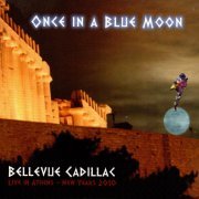 Bellevue Cadillac - Once In A Blue Moon (2010)