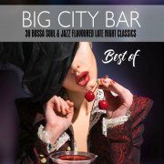 VA - Big City Bar: Best Of (38 Bossa Soul & Jazz Flavoured Late Night Classics) (2018)