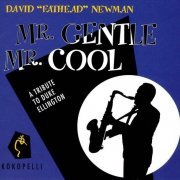 David 'Fathead' Newman - Mr. Gentle, Mr. Cool: A Tribute to Duke Ellington (1994)