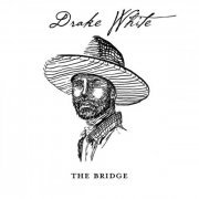 Drake White - The Bridge (2023)