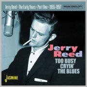 Jerry Reed - Too Busy Cryin' the Blues: The Early Years 1955-57 Part 1 (2023)