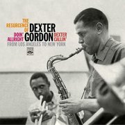 Dexter Gordon - The Resurgence of Dexter Gordon: From Los Angeles to New York. Doin' Allright / Dexter Callin' (1960/2020)