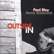 Paul Bley & Sonny Greenwich - Outside In (1995) FLAC