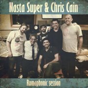 Nasta Súper & Chris Cain - Romaphonic Session (2017)