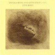 Donald Byrd And 125th Street, N.Y.C. - Love Byrd (2007)