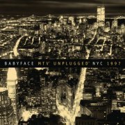 Babyface - Babyface Unplugged NYC 1997 (1997) flac