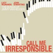 Lucy Wijnands & John Di Martino - Call Me Irresponsible (2022)