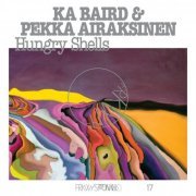 Ka Baird - FRKWYS Vol 17: Hungry Shells (2021)