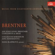 Hana Blažíková, Collegium Marianum, Jana Semerádová - Brentner: Concertos & Arias (2009)