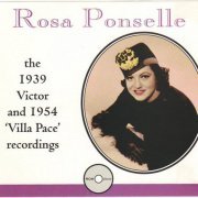 Rosa Ponselle - The 1939 Victor and 1954 'Villa Pace' recordings (1996)