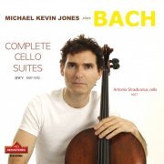 Michael Kevin Jones - J.S. Bach: Complete Cello Suites, BWV 1007-1012 (2023)