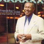 Freddy Cole - In The Name Of Love (2003)