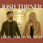 Josh Turner - Lovin’  You On My Mind (2022)