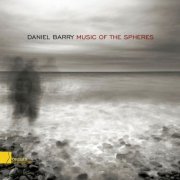 Daniel Barry - Music of the Spheres (2009)