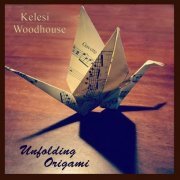 Kelesi Woodhouse - Unfolding Origami (2020)