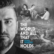 Damir Imamovic - The World and All That It Holds (2023) [Hi-Res]
