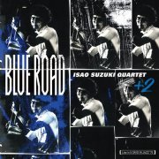 Isao Suzuki Quartet + 2 - Blue Road (1975) [2023]