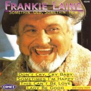 Frankie Laine - Somethin' Old, Somethin' New (1997)