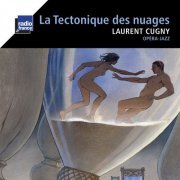 Laurent Cugny - La Tectonique des nuages (2010)