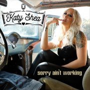 Katy Shea - Sorry Ain't Working (2021)