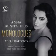 Anna Bonitatibus, Adele D'Aronzo - Monologues - Scenes and songs by Donizetti, Rossini, Respighi, etc. (2023) [Hi-Res]