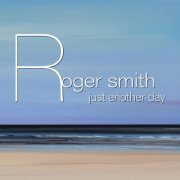 Roger Smith - Just Another Day (2019)