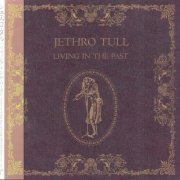 Jethro Tull - Living In The Past (1972) {2004, Japanese Reissue, Remastered}