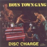 Boys Town Gang - Disc Charge (1981/1993)