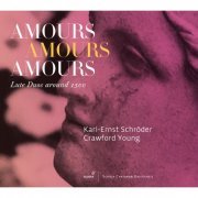 Karl-Ernst Schröder - Amours amours amours (2015)