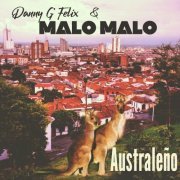 Danny G Felix & MALO MALO - Australeño (2019)
