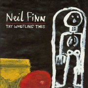 Neil Finn - Try Whistling This (1998)