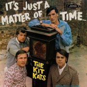 The Kit Kats - It's Just A Matter of Time (1967)