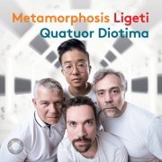 Quatuor Diotima - Metamorphosis Ligeti (2023)