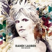 Randi Laubek - Sun Quakes (2009)