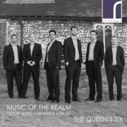 The Queen's Six - Music of the Realm: Tudor Music for Men's Voices (2015) [Hi-Res]